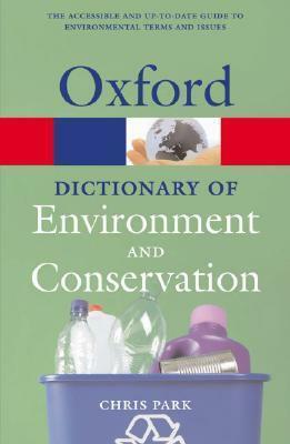 A Dictionary of Environment and Conservation by Chris C. Park