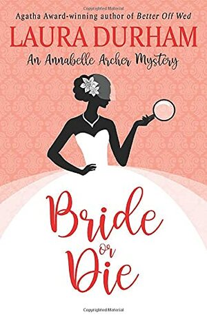 Bride or Die: A Humorous Cozy Mystery by Laura Durham