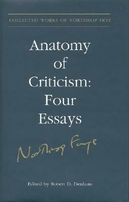 Anatomy of Criticism: Four Essays by Northrop Frye