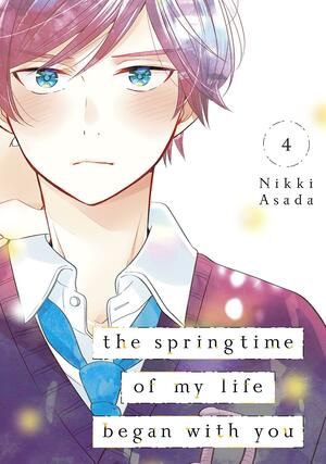 The Springtime of My Life Began with You, Vol. 4 by Nikki Asada, Nikki Asada