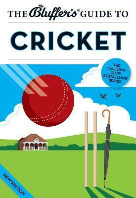 The Bluffer's Guide to Cricket. James Trollope by James Trollope