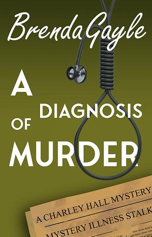 A Diagnosis of Murder by Brenda Gayle