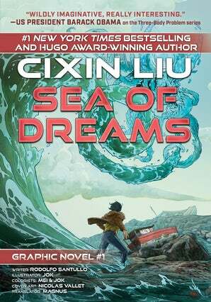 Sea of Dreams: Cixin Liu Graphic Novels #1 by Rodolfo Santullo, Cixin Liu