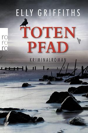 Totenpfad by Elly Griffiths