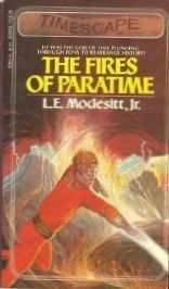 The Fires of Paratime by L.E. Modesitt, Jr.