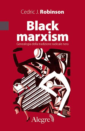 Black marxism by Cedric J. Robinson
