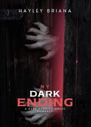 My Dark Ending by Hayley Briana