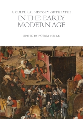 A Cultural History of Theatre in the Early Modern Age by 