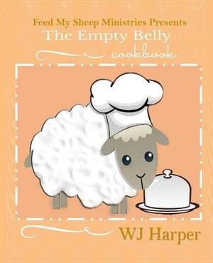 The Empty Belly Cookbook by Iris M. Williams, W. J. Harper