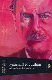 Extraordinary Canadians Marshall Mcluhan by Douglas Coupland