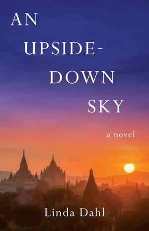 An Upside Down Sky by Linda Dahl, Linda Dahl