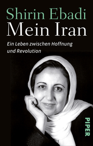 Mein Iran: Ein Leben zwischen Hoffnung und Revolution by Shirin Ebadi