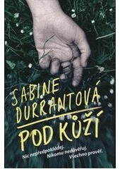 Pod kůží by Sabine Durrant