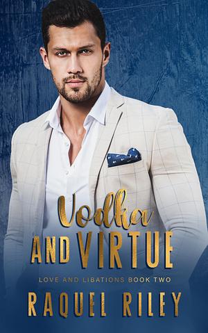 Vodka and Virtue by Raquel Riley