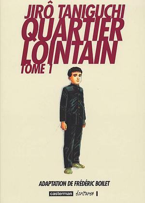 Quartier lointain, Tome 1 by Jirō Taniguchi