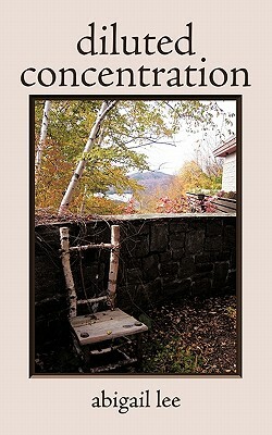 Diluted Concentration by Abigail Lee