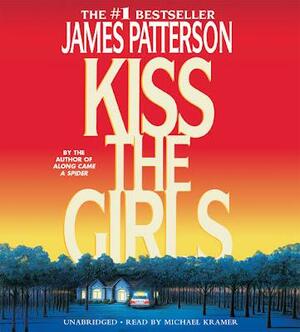 Kiss the Girls by James Patterson