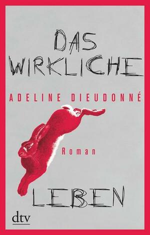 Das wirkliche Leben by Adeline Dieudonné