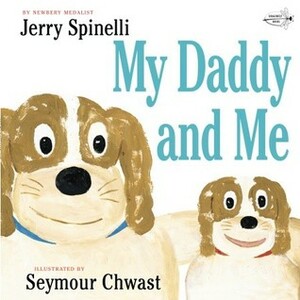 My Daddy and Me by Jerry Spinelli