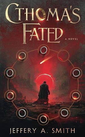 Cthoma's Fated by Jeffery A Smith