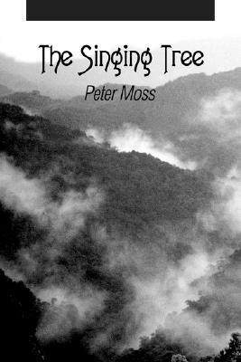 The Singing Tree by Peter Moss