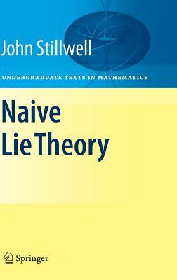 Naive Lie Theory by John Stillwell