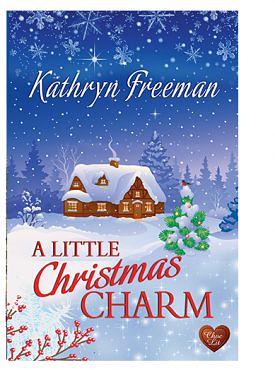 A Little Christmas Charm by Kathryn Freeman