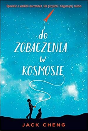 Do zobaczenia w kosmosie by Jack Cheng