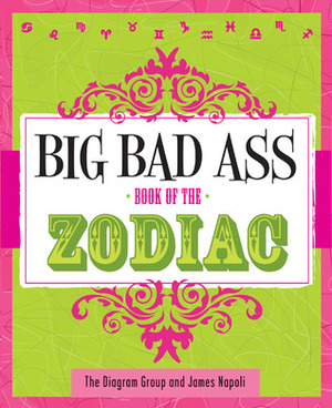 Big Bad Ass Book of the Zodiac by James Napoli, The Diagram Group