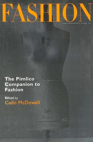 The Pimlico Companion to Fashion by Colin McDowell