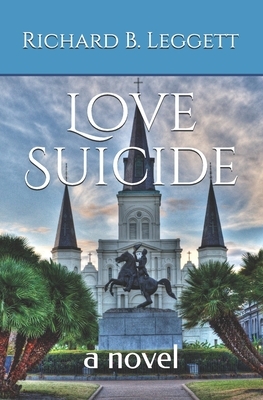 Love Suicide by Richard B. Leggett
