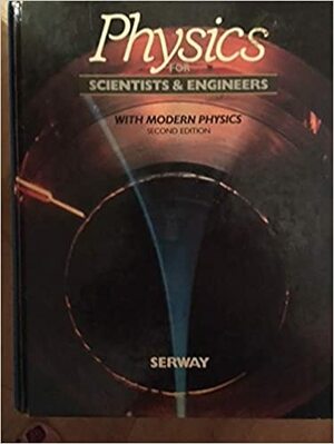 Physics For Scientists & Engineers With Modern Physics by Raymond A. Serway