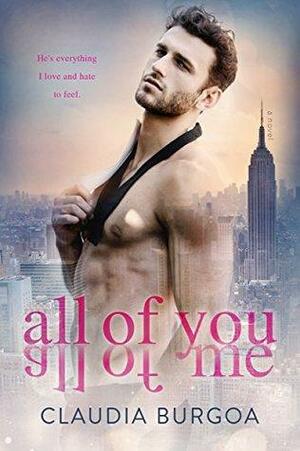 All of You All of Me by Claudia Burgoa