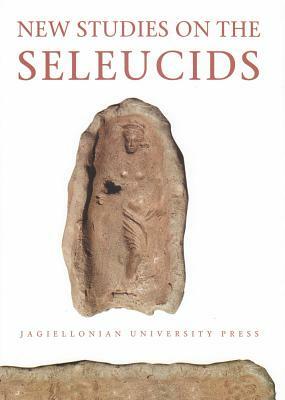 New Studies on the Seleucids by 