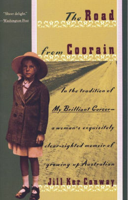 The Road from Coorain: An Australian Memoir by Jill Ker Conway