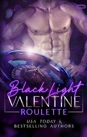 Black Light Valentine Roulette by Renee Rose, Maren Smith, Jennifer Bene