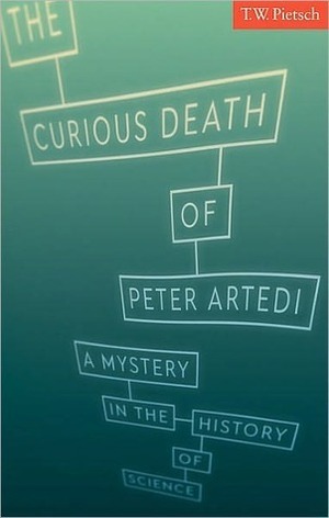 The Curious Death of Peter Artedi by Theodore W. Pietsch