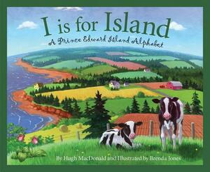 I Is for Island: A Prince Edwa by Hugh MacDonald