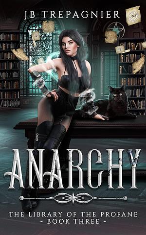 Anarchy by JB Trepagnier