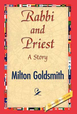 Rabbi and Priest by Milton Goldsmith, Goldsmith Milton Goldsmith