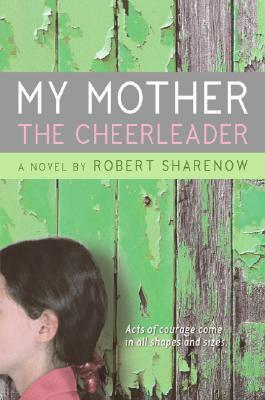 My Mother the Cheerleader by Robert Sharenow