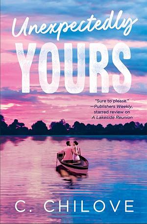  Unexpectedly Yours  by C. Chilove