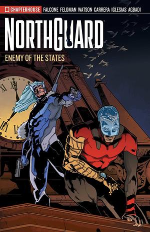 Northguard Vol. 2: Enemy of the States by Aaron Feldman, Anthony Falcone