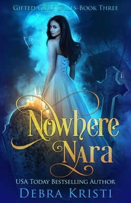 Nowhere Nara by Debra Kristi