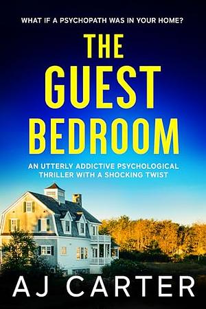 The Guest Bedroom by A.J. Carter