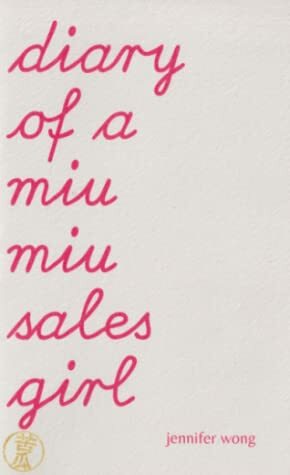 Diary of a Miu Miu Salesgirl by Jennifer Wong
