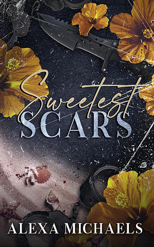 Sweetest Scars by Alexa Michaels