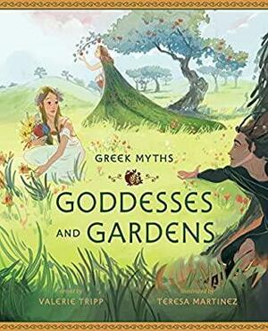 Goddesses and Gardens by Valerie Tripp