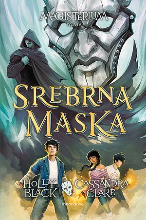 Srebrna maska by Cassandra Clare, Holly Black