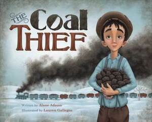 The Coal Thief by Lauren Gallegos, Alane Adams